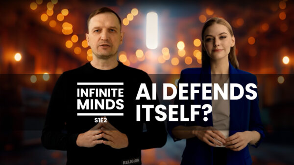 "Infinite Minds" ep.2 - Ar Mes Žaidžiame Dievą?